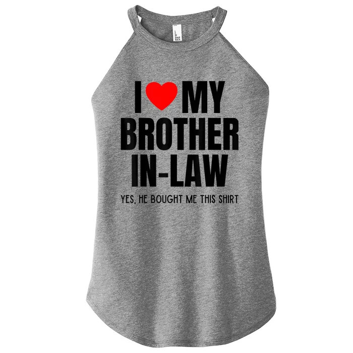 I Love My Brother InLaw Funny Favorite For Sister InLaw Women’s Perfect Tri Rocker Tank