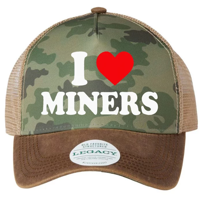 I Love Miners I Heart Miners Funny Miner Mining Legacy Tie Dye Trucker Hat