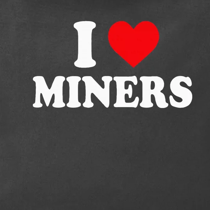 I Love Miners I Heart Miners Funny Miner Mining Zip Tote Bag