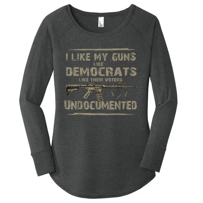 I Like My Guns Like Democrats Like Their Voters Undocumented Women's Perfect Tri Tunic Long Sleeve Shirt