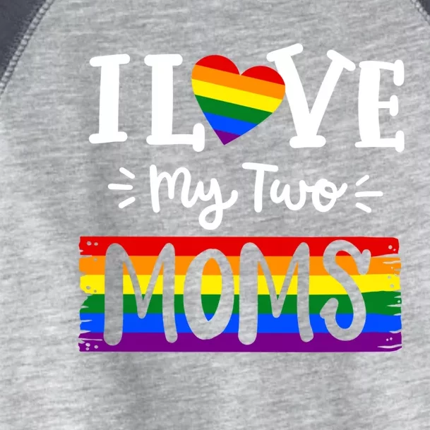 I Love My Two Moms Lesbian Love Wins Lgbtq Pride Gift Toddler Fine Jersey T-Shirt