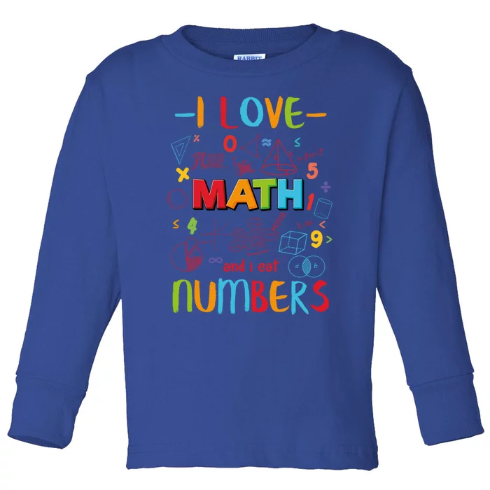 I Love Math And Eat Numbers Pi Day Great Gift Happy Pi Day Great Gift Toddler Long Sleeve Shirt