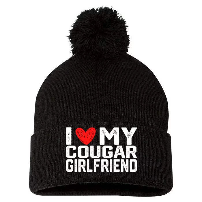 I Love My Cougar Girlfriend I Heart My Cougar Girlfriend Pom Pom 12in Knit Beanie