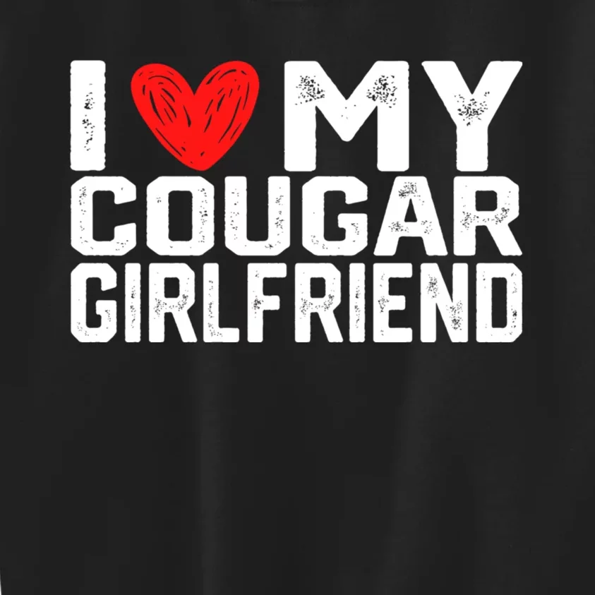 I Love My Cougar Girlfriend I Heart My Cougar Girlfriend Kids Sweatshirt