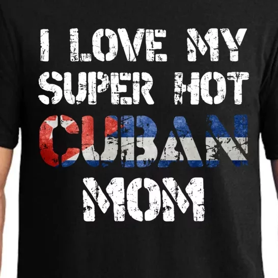 I Love My Super Hot Cuban Mom Cuba Flag Gift Pajama Set