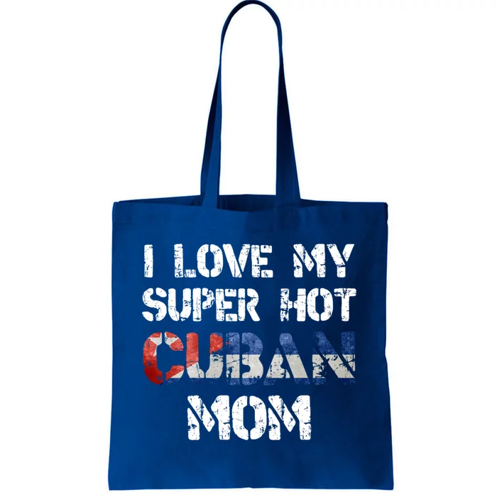 I Love My Super Hot Cuban Mom Cuba Flag Gift Tote Bag