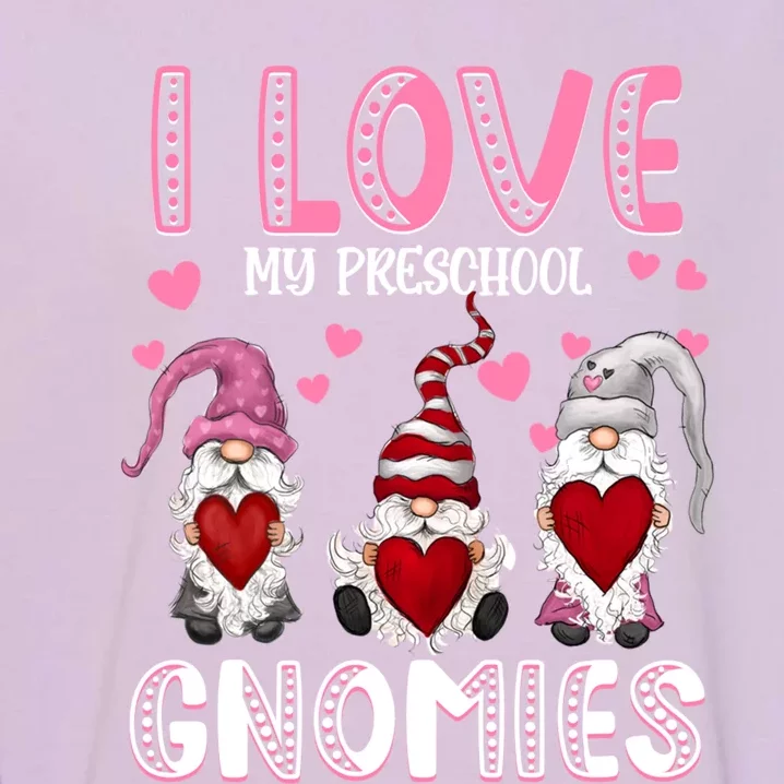 I Love My Preschool Gnomies Teachers Valentines Day Gift Garment-Dyed Sweatshirt