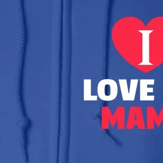 I Love My Loving Mama Grandma Grand Family Gift Full Zip Hoodie