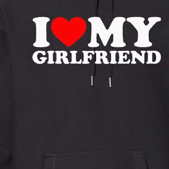 I Love My Girlfriend I Heart My Girlfriend GF Premium Hoodie