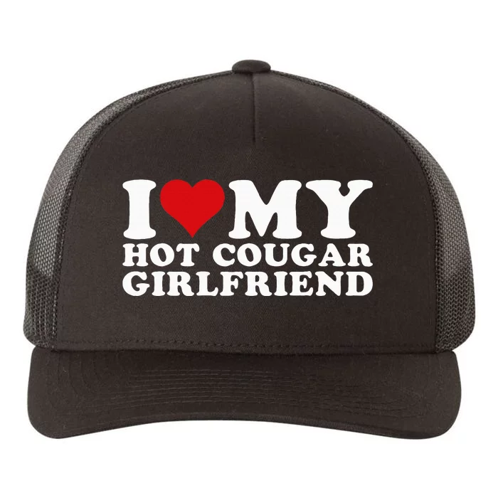 I Love My Hot Cougar Girlfriend I Heart My Hot Cougar Gf Yupoong Adult 5-Panel Trucker Hat