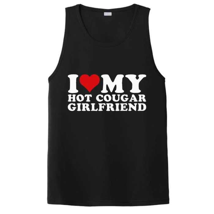 I Love My Hot Cougar Girlfriend I Heart My Hot Cougar Gf Performance Tank