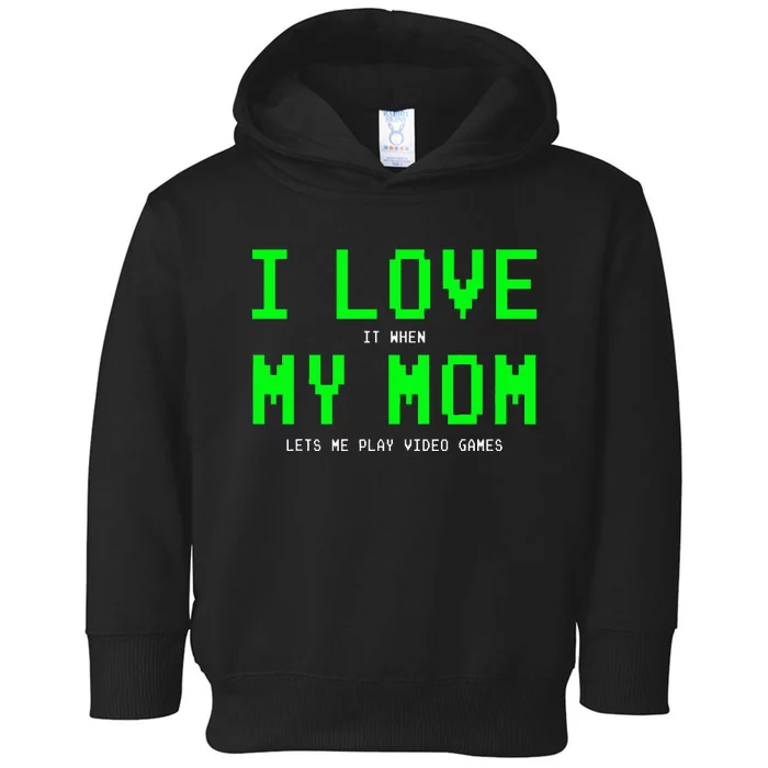 I Love My Mom Gamer Gifts For Video Games Toddler Hoodie