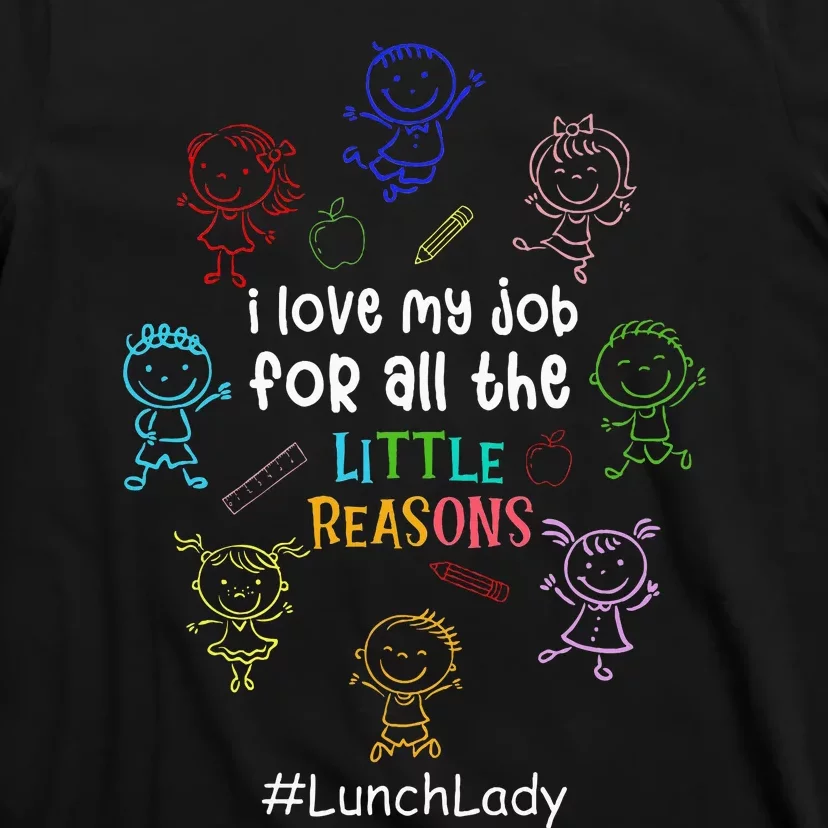 I Love My Job Lunch Lady Happy First Day Of School T-Shirt