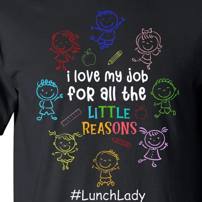 I Love My Job Lunch Lady Happy First Day Of School Tall T-Shirt