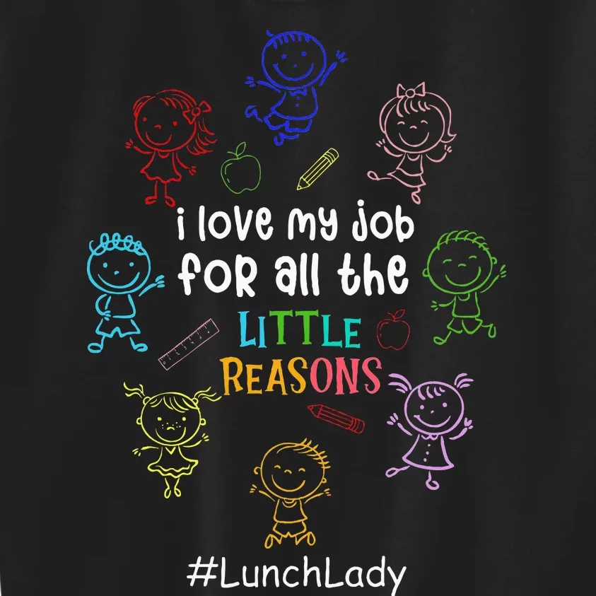 I Love My Job Lunch Lady Happy First Day Of School Kids Sweatshirt