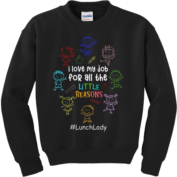 I Love My Job Lunch Lady Happy First Day Of School Kids Sweatshirt