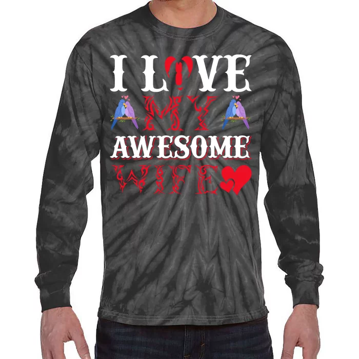 I Love My Awesome Wife Tie-Dye Long Sleeve Shirt