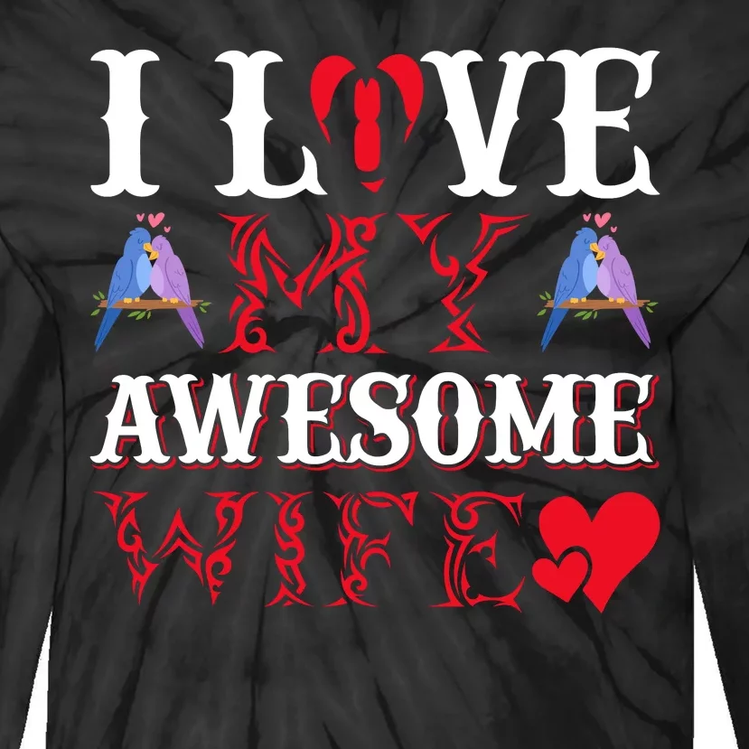 I Love My Awesome Wife Tie-Dye Long Sleeve Shirt