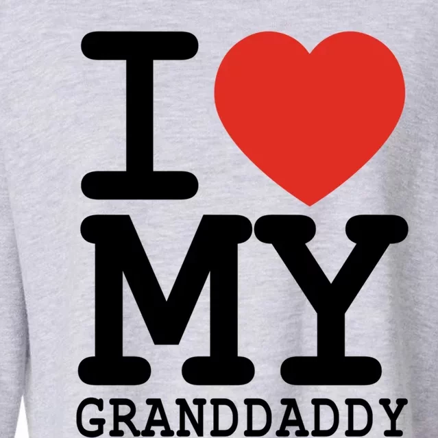 I Love My Granddaddy Family Matching Valentines Day Great Gift Cropped Pullover Crew