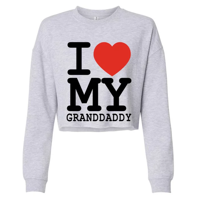 I Love My Granddaddy Family Matching Valentines Day Great Gift Cropped Pullover Crew