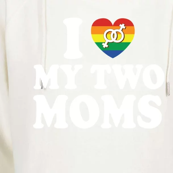 I Love My Two Moms Lgbt Lesbian Mothers Day Gift Womens Funnel Neck Pullover Hood