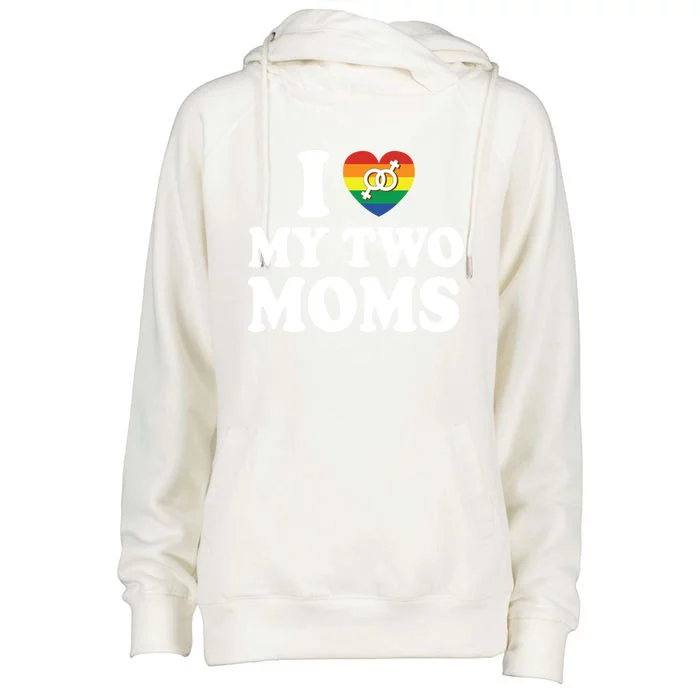 I Love My Two Moms Lgbt Lesbian Mothers Day Gift Womens Funnel Neck Pullover Hood