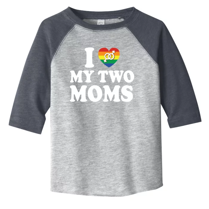 I Love My Two Moms Lgbt Lesbian Mothers Day Gift Toddler Fine Jersey T-Shirt