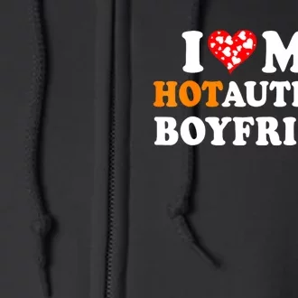 I Love My Hot Autistic Boyfriend Full Zip Hoodie