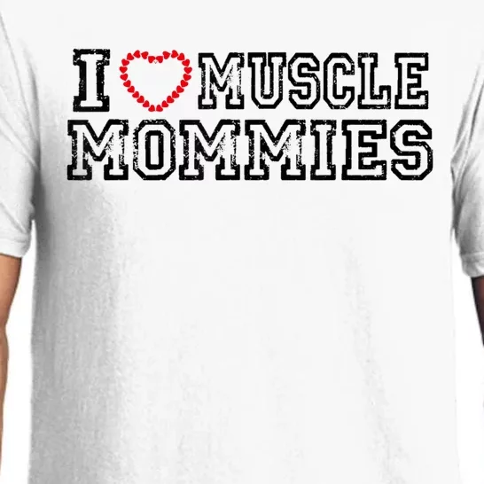 I Love Muscle Mommies, I Heart Muscle Mommies, Muscle Mommy Pajama Set