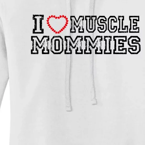 I Love Muscle Mommies, I Heart Muscle Mommies, Muscle Mommy Women's Pullover Hoodie