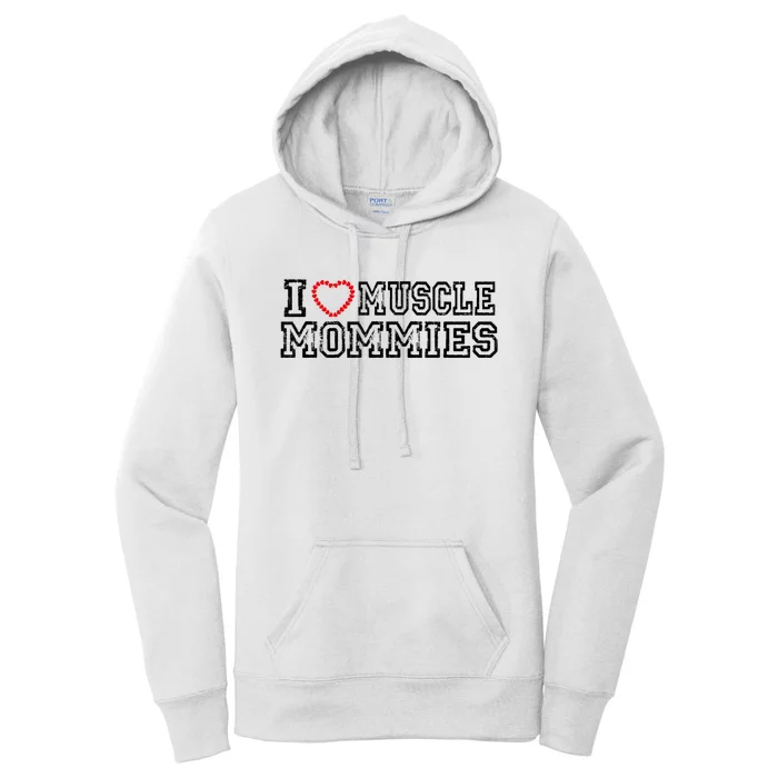 I Love Muscle Mommies, I Heart Muscle Mommies, Muscle Mommy Women's Pullover Hoodie