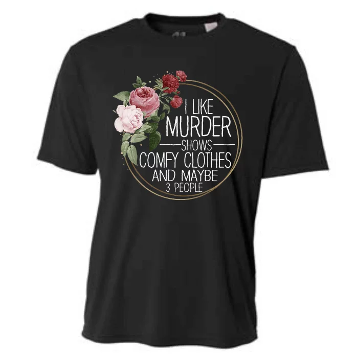 I Like Murder Shows Comfy Clothes Cooling Performance Crew T-Shirt