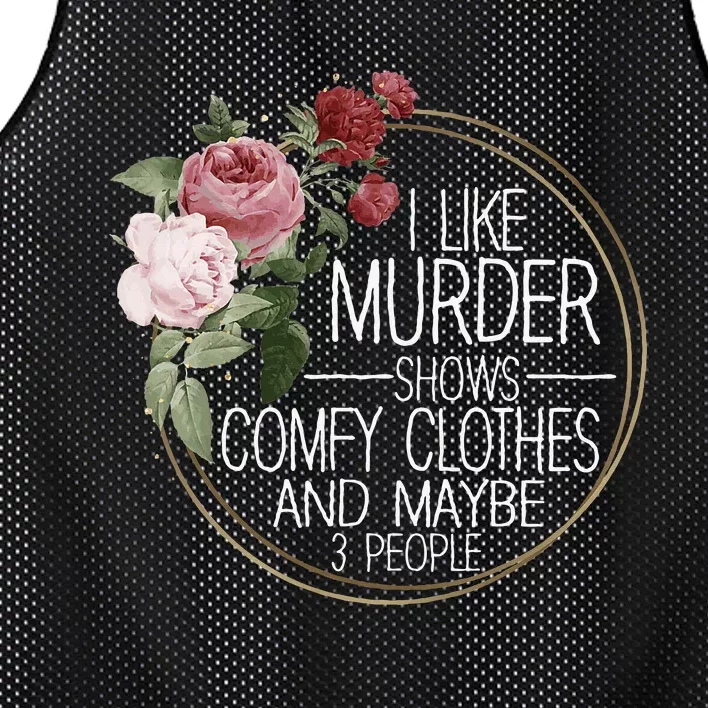 I Like Murder Shows Comfy Clothes Mesh Reversible Basketball Jersey Tank