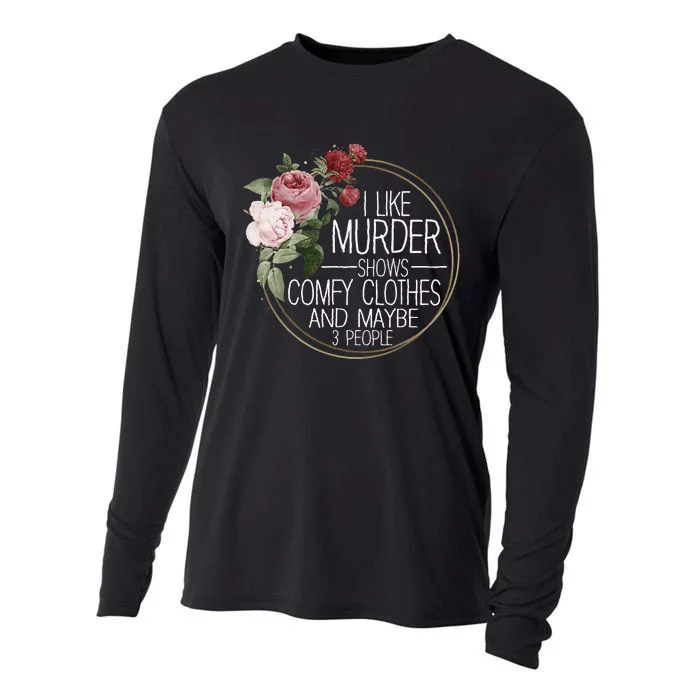 I Like Murder Shows Comfy Clothes Cooling Performance Long Sleeve Crew