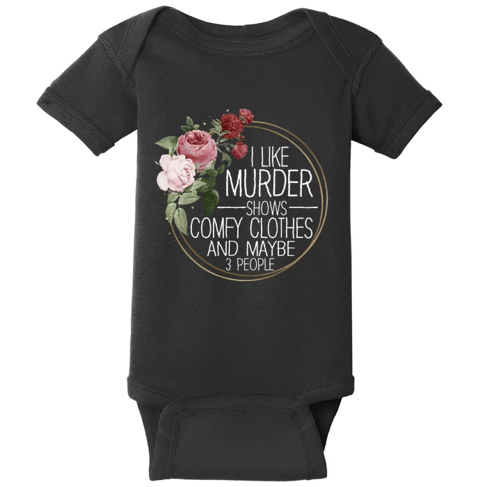 I Like Murder Shows Comfy Clothes Baby Bodysuit