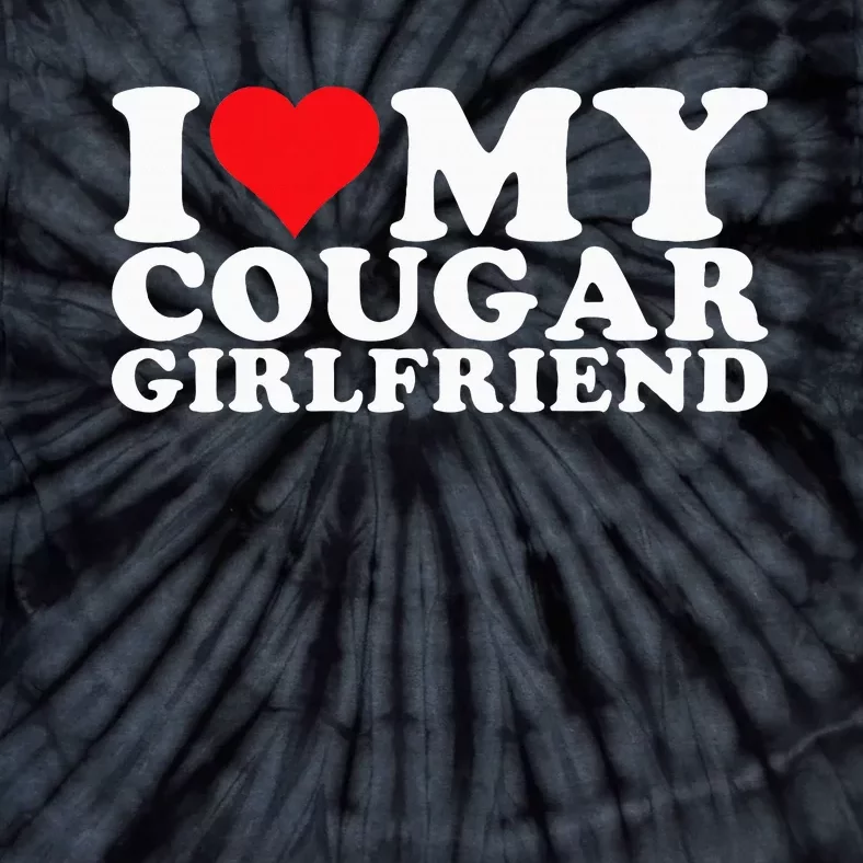 i love my cougar girlfriend i heart my cougar girlfriend gf Tie-Dye T-Shirt