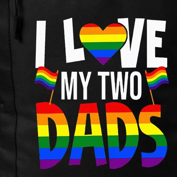 I Love My Two Dads Pride LGBT Family Matching Pride Gay Daily Commute Backpack