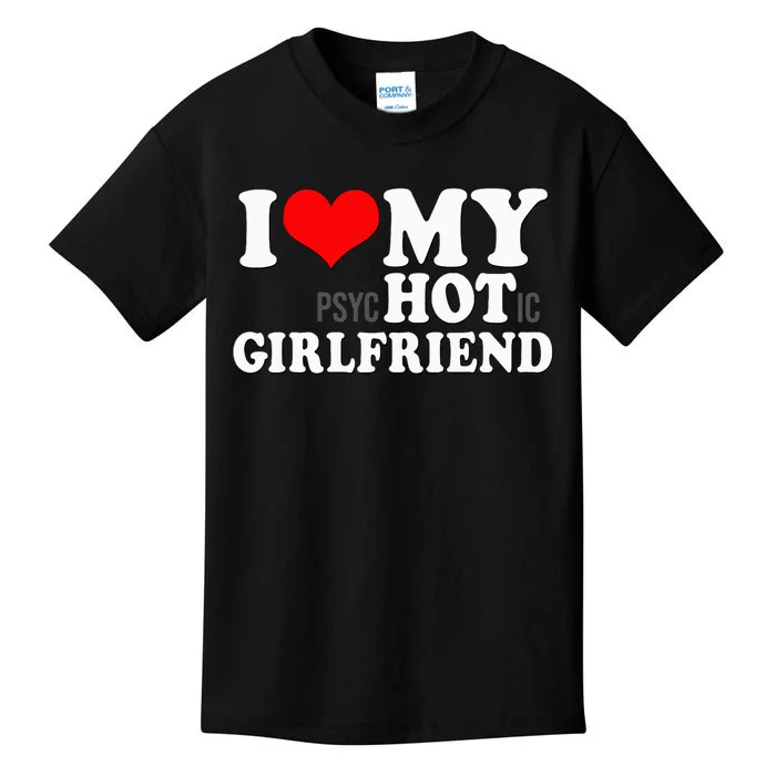 I Love My Psychotic Girlfriend Funny I heart my Girlfriend Kids T-Shirt