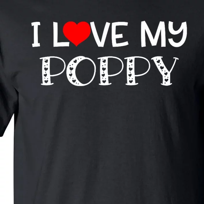 I Love My Poppy Tall T-Shirt