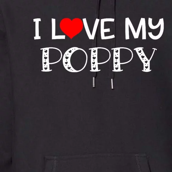 I Love My Poppy Premium Hoodie