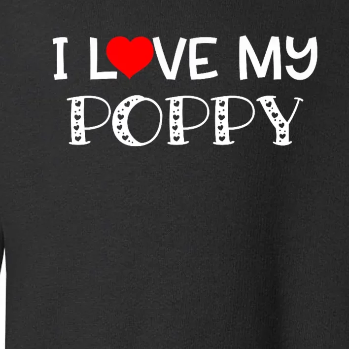 I Love My Poppy Toddler Sweatshirt