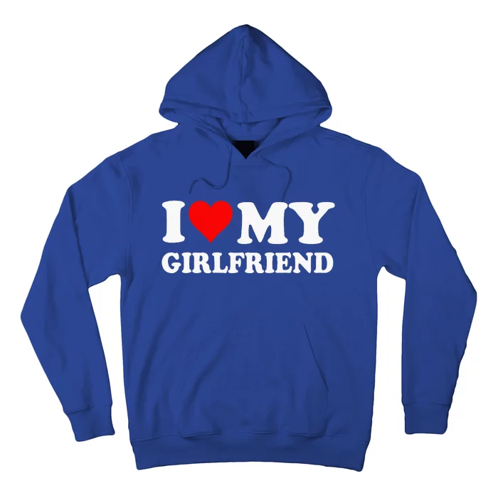 I Love My Girlfriend Hoodie