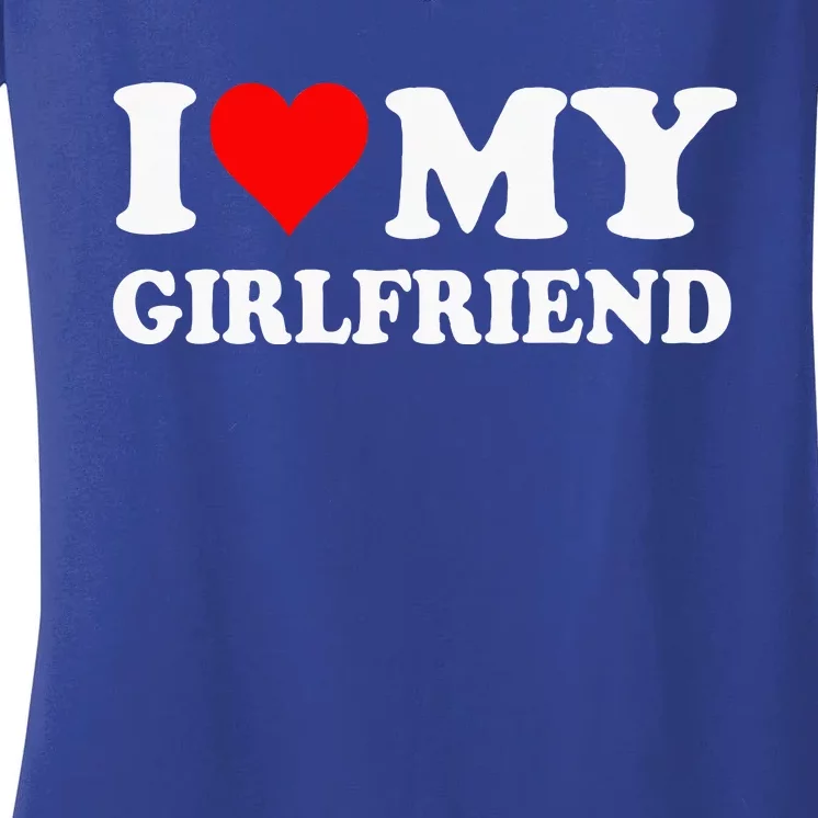 I Love My Girlfriend Women's V-Neck T-Shirt