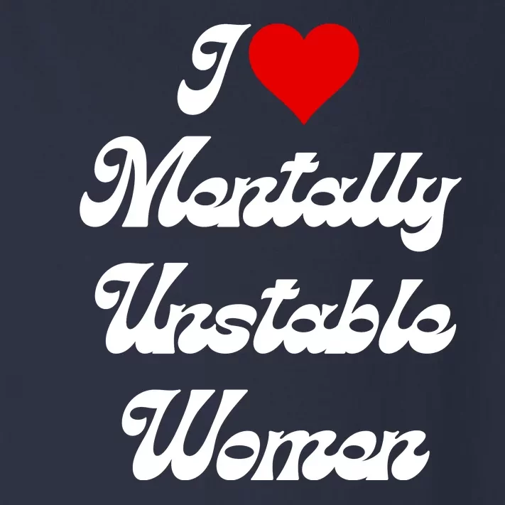 I Love Mentally Unstable Women Toddler Long Sleeve Shirt