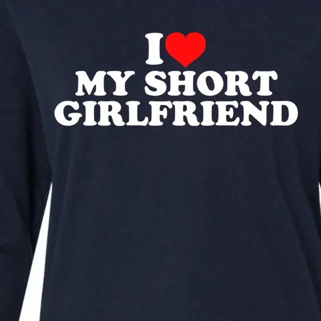 I Love My Short GF | I Love My Short Girlfriend GF Womens Cotton Relaxed Long Sleeve T-Shirt