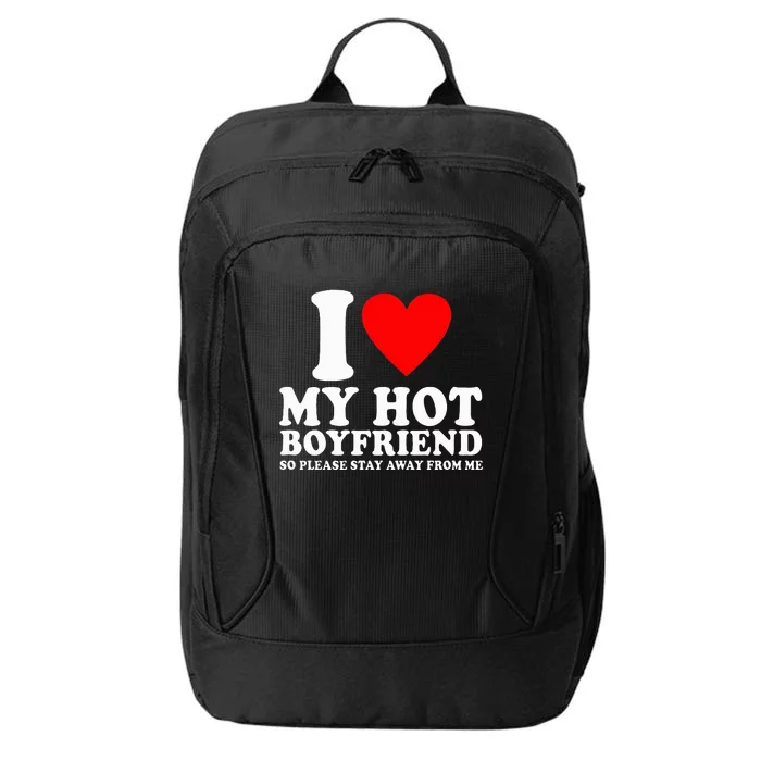 I Love My Boyfriend So Please Stay Away From Me Funny Bf City Backpack