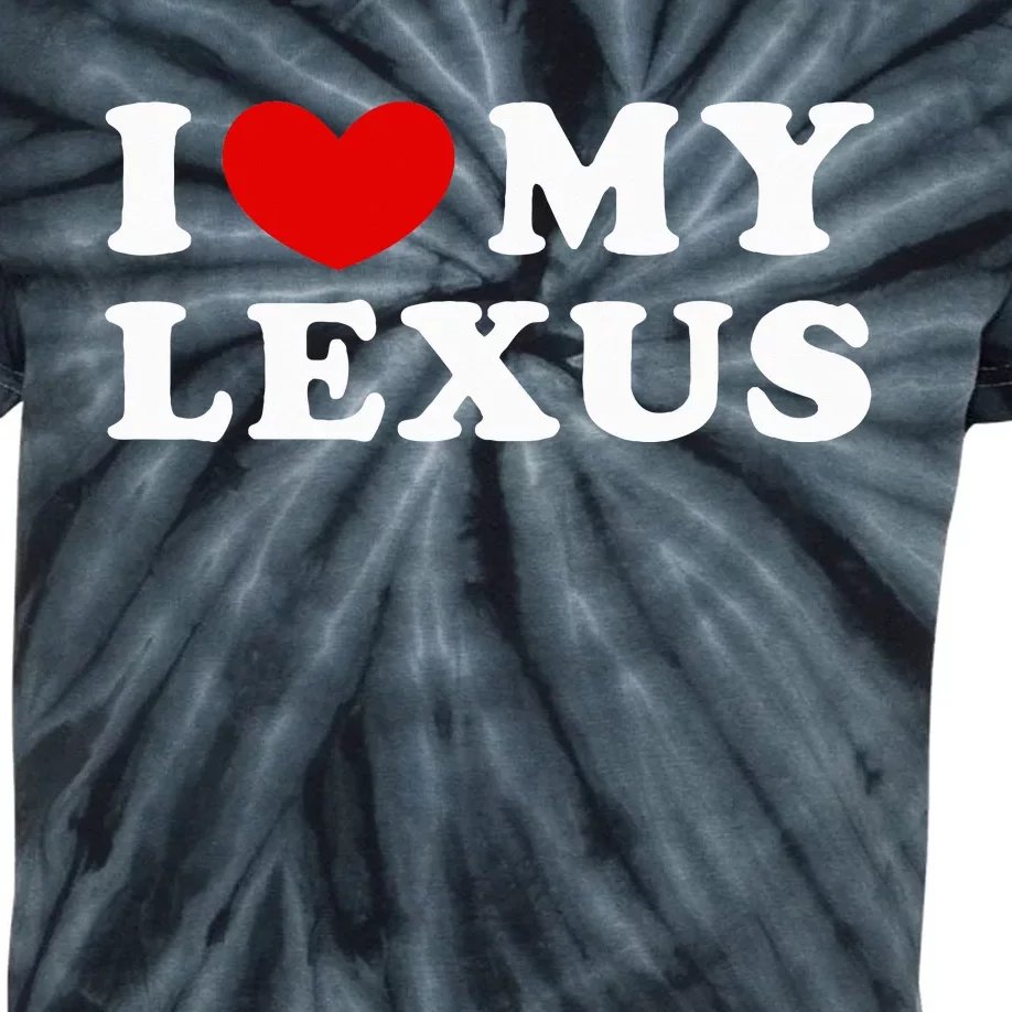 I Love My Lexus I Heart My Lexus Kids Tie-Dye T-Shirt