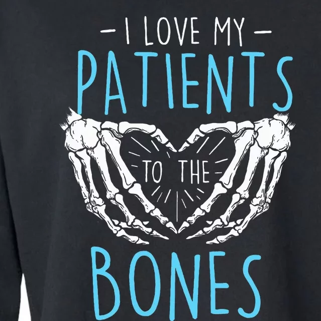 I Love My Patients To The Bones Chiropractor Chiropractic Cropped Pullover Crew