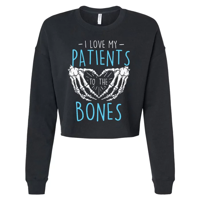 I Love My Patients To The Bones Chiropractor Chiropractic Cropped Pullover Crew