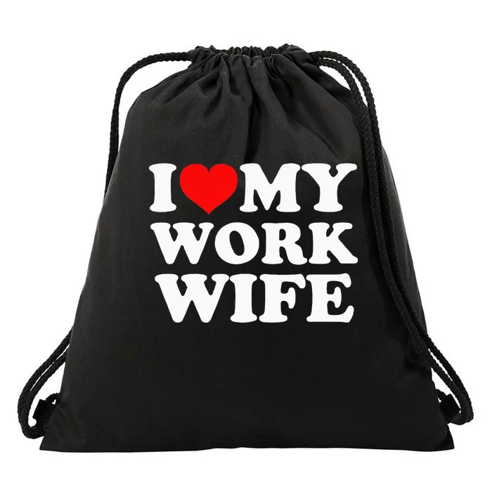 I Love My Work Wife Drawstring Bag